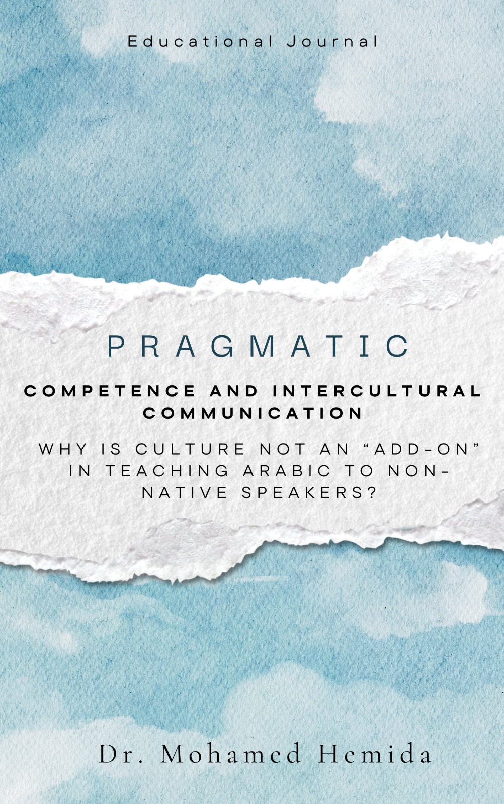 Pragmatic Competence and Intercultural Communication: Why Is Culture Not an “Add-on” in Teaching Arabic to Non-Native Speakers?